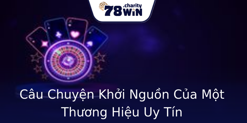 Câu Chuyện Khởi Nguồn Của Một Thương Hiệu Uy Tín Câu Chuyện Khởi Nguồn Của Một Thương Hiệu Uy Tín