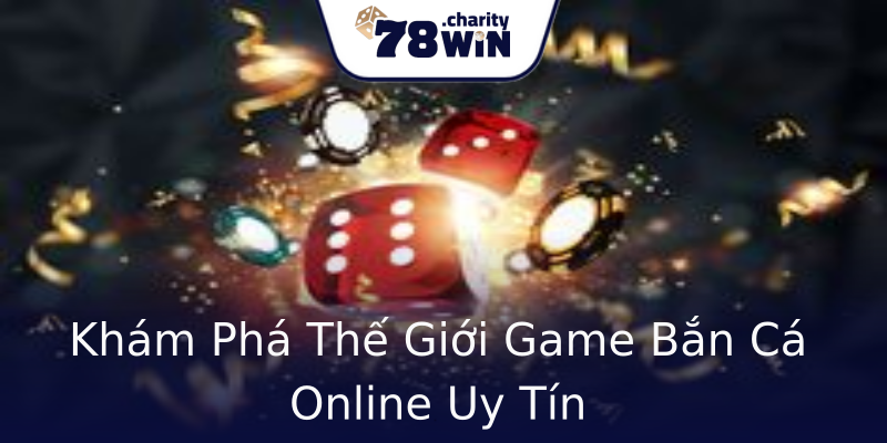 Khám Phá Thế Giới Game Bắn Cá Online Uy Tín Khám Phá Thế Giới Game Bắn Cá Online Uy Tín