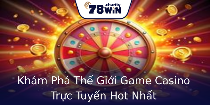 Khám Phá Thế Giới Game Casino Trực Tuyến Hot Nhất Khám Phá Thế Giới Game Casino Trực Tuyến Hot Nhất