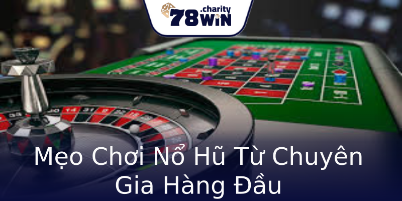 Mẹo Chơi Nổ Hũ Từ Chuyên Gia Hàng Đầu Mẹo Chơi Nổ Hũ Từ Chuyên Gia Hàng Đầu