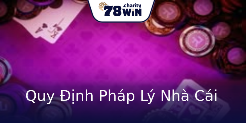 Quy Định Pháp Lý Nhà Cái Quy Định Pháp Lý Nhà Cái