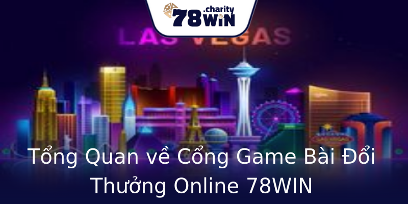 Tổng Quan về Cổng Game Bài Đổi Thưởng Online 78WIN Tổng Quan về Cổng Game Bài Đổi Thưởng Online 78WIN