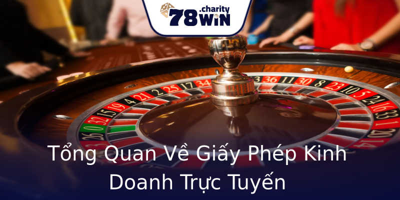 Tổng Quan Về Giấy Phép Kinh Doanh Trực Tuyến Tổng Quan Về Giấy Phép Kinh Doanh Trực Tuyến