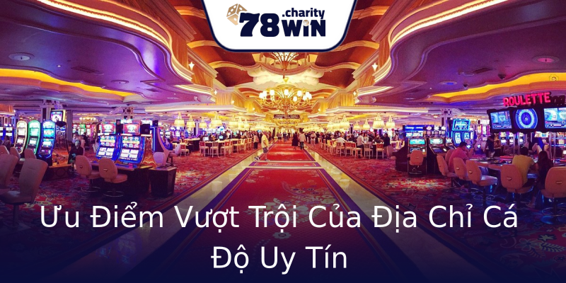 Ưu Điểm Vượt Trội Của Địa Chỉ Cá Độ Uy Tín Ưu Điểm Vượt Trội Của Địa Chỉ Cá Độ Uy Tín